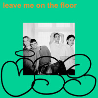Leave Me On The Floor_Liss,Søren Holm Nielsen,Tobias Laust Hansen,Vilhelm Tiburtz Strange,Villads Tyrrestrup Øster,Frederick Macpherson