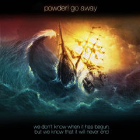 That Is What Everybody Fears and Wants_Powder! Go Away