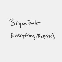 Everything_Bryan Fowler