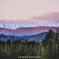 A Thousand Years_Casper Esmann