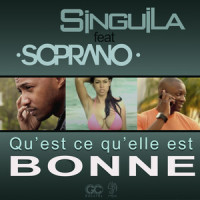 Qu'est ce qu'elle est bonne_Singuila,Soprano,Singuila Bedaya Ngaro,Saïd M'Roumbaba,dave mundele siluvangi