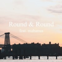 Round & Round(feat. mabanua)_ミズ・オト・キ,mabanua