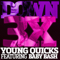 Down 3x_Young Quicks,Baby Bash