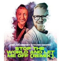 Stop the World and Let Me off_Declan Nerney,Steven Cooper