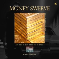 Money Swerve(feat. Day Decosta & Raul)_Jay Rob,Day Decosta,Raul