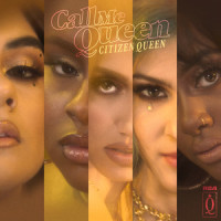 Call Me Queen_Citizen Queen