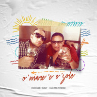 O' mare 'e o' sole_Rocco Hunt,Clementino,Fabio Musta