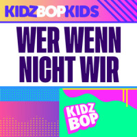 Wer wenn nicht wir_Kidz Bop Kids