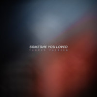 Someone You Loved_Tanner Patrick