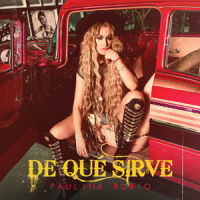 De Qué Sirve_Paulina Rubio