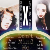 Dont Mind Me(feat. Lil Bo Weep)_Uranium Tears,LiL BO WEEP