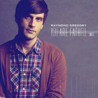 You Are Faithful_Raymond Gregory