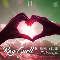 If There is Love_Ray Guell,Tito Puente Jr.,Tony Moran,Raymond Guell,Giuseppe Di Caccamo Jr.