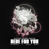 Here For You_The FifthGuys,Despotem,Tommy Rage,Hyperreal,Hookie,Giacomo Pavese