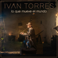 Lo que mueve el mundo_Iván Torres