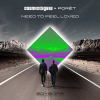 Need To Feel Loved_Cosmic Gate,Foret