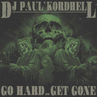 Go Hard or Get Gone_DJ Paul,Kordhell,Paul Duane Beauregard