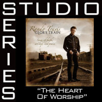 The Heart Of Worship_Randy Travis