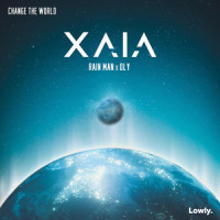 Change the World_Xaia,Rain Man,Oly