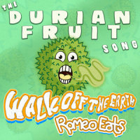 The Durian Fruit Song_Walk Off the Earth,Romeo Eats,Gianni Luminati Nicassio,Sarah Blackwood,Tokyo Speirs