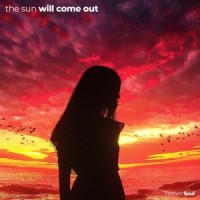The Sun Will Come Out_Fearless Soul