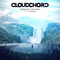 Forever for Now_Cloudchord,Furious