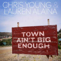 Town Ain't Big Enough_Chris Young,Lauren Alaina