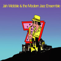 7_Jah Wobble,The Modern Jazz Ensemble