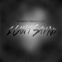 I Can't Say No_Hef Augusto,Carina Dahl,WNDR