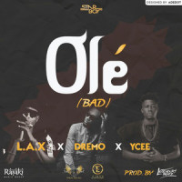 Ole(feat. Dremo & Ycee)_L.A.X,Dremo,Ycee