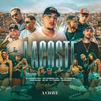 Lacoste_Dj Juninho Mpc,Mc Taygger SP,MC 2K,MC Guizinho 018,Igor Sales,dj Tawan,Diamante