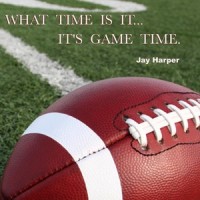 What Time Is It... It's Game Time._Jay Harper