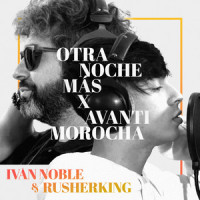 Otra Noche Más x Avanti Morocha_Ivan Noble,RusherKing