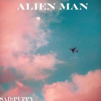 Alien Man_Sad Puppy