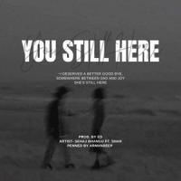 You still here (feat. Sehaj bhangu, Shah & ED)_Armxndeep,Sehaj Bhangu,Shah,ED