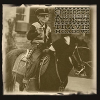 Old Ghosts_Travis Meadows