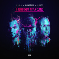 If Tomorrow Never Comes_Ran-D,Galactixx,E-Life