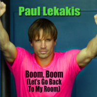 Boom, Boom (Let's Go Back To My Room)_Paul Lekakis