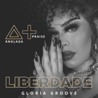 Liberdade_ANALAGA,Gloria Groove