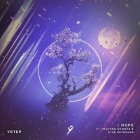 I Hope_Yetep,Heather Sommer,Kyle Reynolds