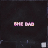 She Bad (feat. FYSOOS, Graham Bright, Pablo & Woahkill )_Act Natural,FYSOOS,Graham Bright,Pablo,Woahkill