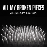 All My Broken Pieces_Jeremy Buck