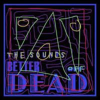 Better Off Dead_The Sounds