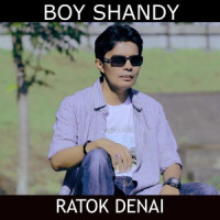 Ratok Denai_Boy Shandy