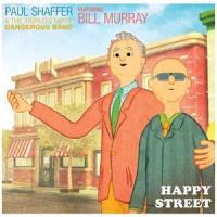 Happy Street(feat. Bill Murray)_Paul Shaffer,The World's Most Dangerous Band,Bill Murray