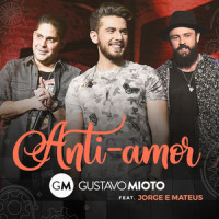Anti-Amor_Gustavo Mioto,Jorge & Mateus