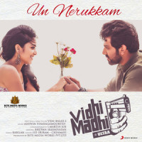 Un Nerukkam_Ashwin Vinayagamoorthy,Sid Sriram,CHINMAYI