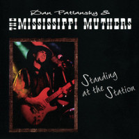 Standing at the Station_Dan Patlansky,The Mississipi Muthers