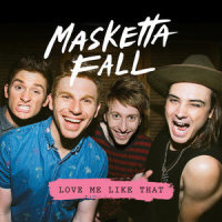 Love Me Like That_Masketta Fall