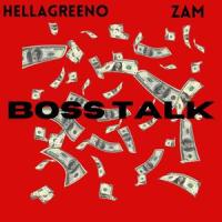 BOSS TALK(feat. ZAM)_Hellagreeno,Zam